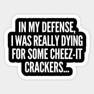 In my defense, I was dying for cheez-it crackers. Sticker